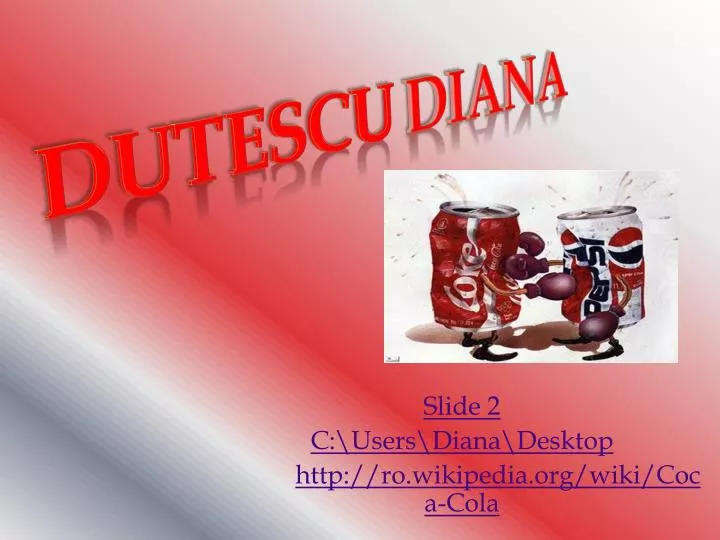 slide 2 c users diana desktop http ro wikipedia org wiki coca cola