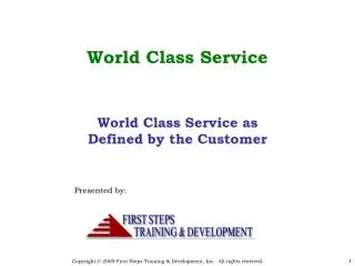 World Class Service 			Presented by: