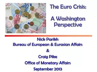 The Euro Crisis: A Washington Perspective