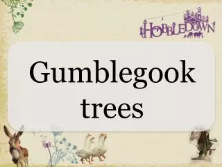 Gumblegook trees