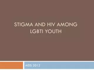 Stigma and HIV Among LGBTI Youth