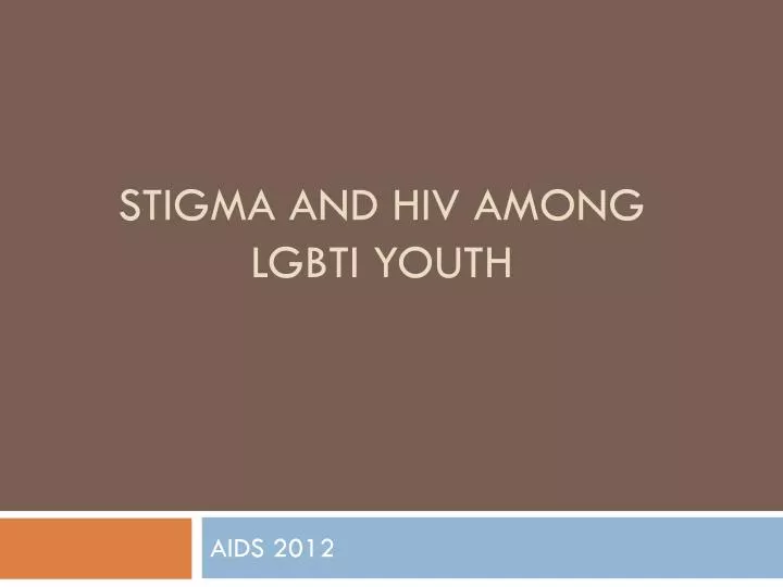 stigma and hiv among lgbti youth
