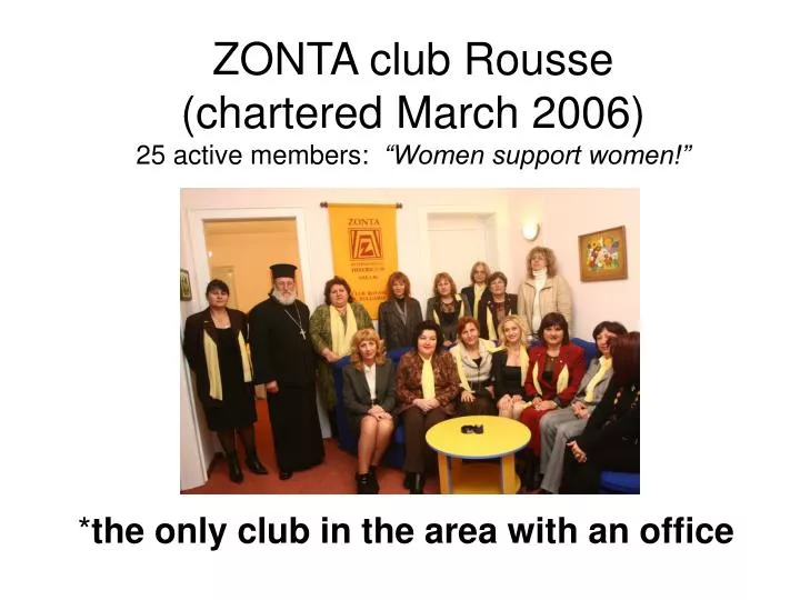 zonta club rousse chartered march 2006 25 active members women support women