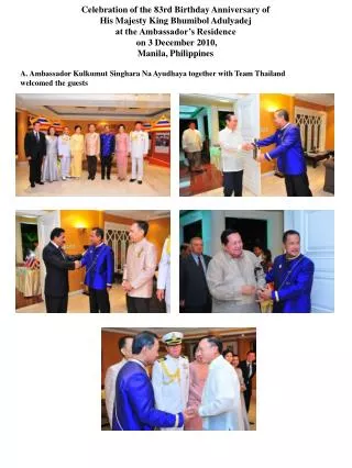 A. Ambassador Kulkumut Singhara Na Ayudhaya together with Team Thailand welcomed the guests