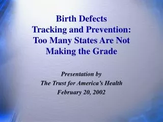 Birth Defects Tracking and Prevention: Too Many States Are Not Making the Grade