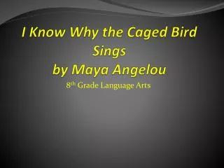 I Know Why the Caged Bird Sings by Maya Angelou