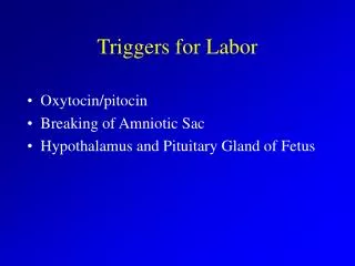 Triggers for Labor