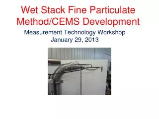 Wet Stack Fine Particulate Method/CEMS Development