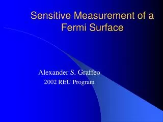 Sensitive Measurement of a Fermi Surface