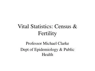 Vital Statistics: Census &amp; Fertility