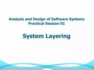 Analysis and Design of Software Systems Practical Session 01 System Layering