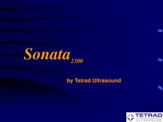 Sonata 2300 by Tetrad Ultrasound