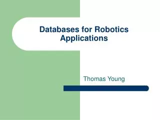 Databases for Robotics Applications