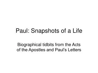 Paul: Snapshots of a Life