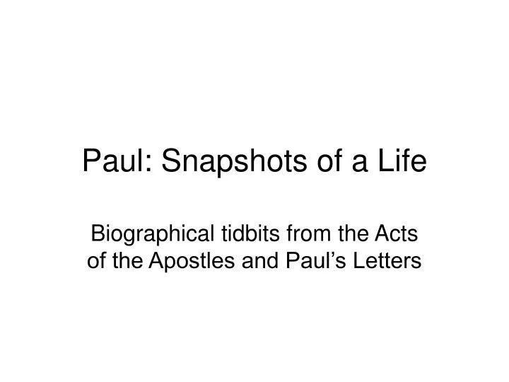 paul snapshots of a life