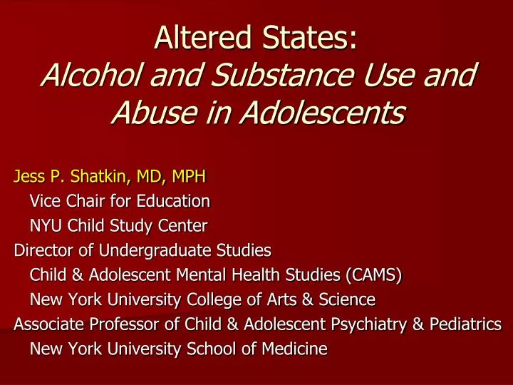 altered states alcohol and substance use and abuse in adolescents