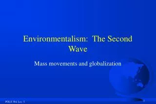 Environmentalism: The Second Wave