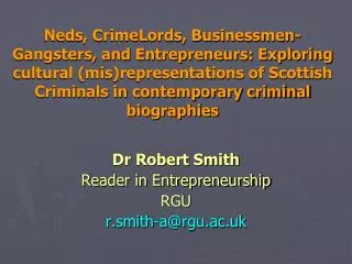 Dr Robert Smith Reader in Entrepreneurship RGU r.smith-a@rgu.ac.uk