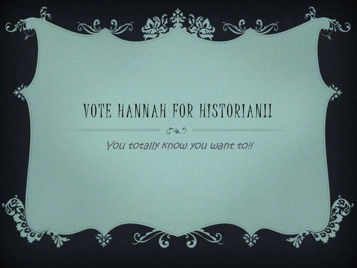 vote hannah for historian