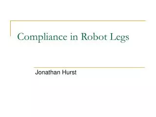Compliance in Robot Legs