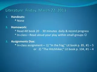 Literature: Friday , March 22 , 2013