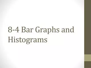 8-4 Bar Graphs and Histograms