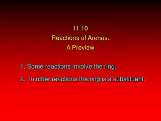 11.10 Reactions of Arenes: A Preview