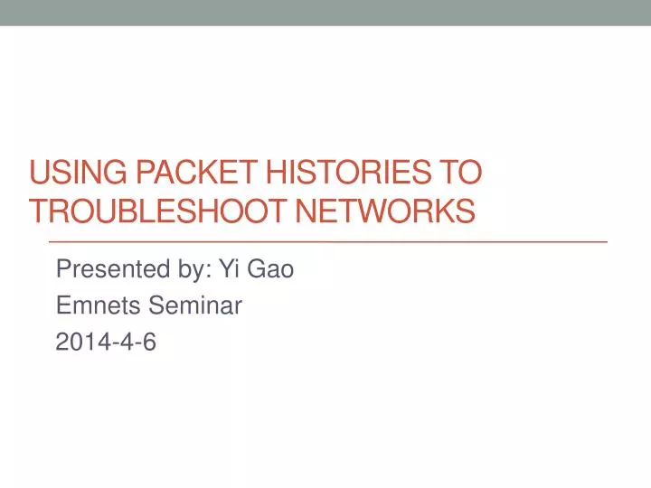 using packet histories to troubleshoot networks