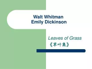 Walt Whitman Emily Dickinson