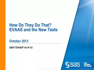 How Do They Do That? EVAAS and the New Tests October 2013