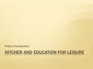 Hitcher and Education for Leisure