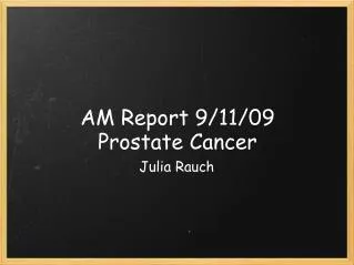 AM Report 9/11/09 Prostate Cancer