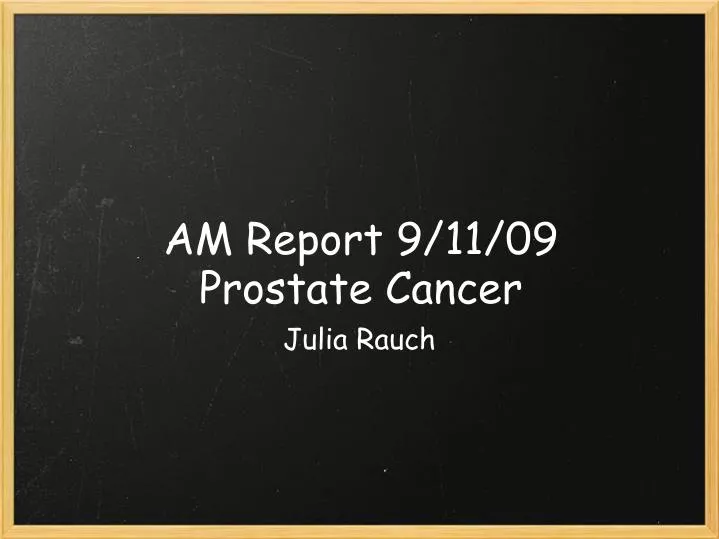 am report 9 11 09 prostate cancer