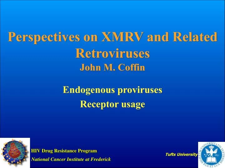 perspectives on xmrv and related retroviruses john m coffin