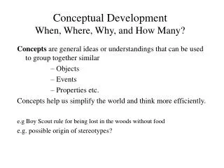 Conceptual Development When, Where, Why, and How Many?