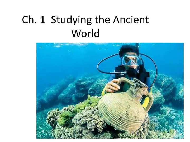 ch 1 studying the ancient world