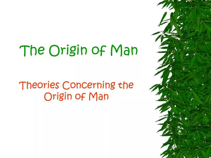 the origin of man