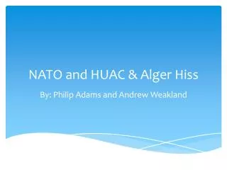 NATO and HUAC &amp; Alger Hiss