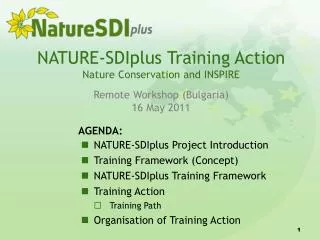 NATURE-SDIplus Training Action Nature Conservation and INSPIRE Remote W orkshop ( Bulgaria )