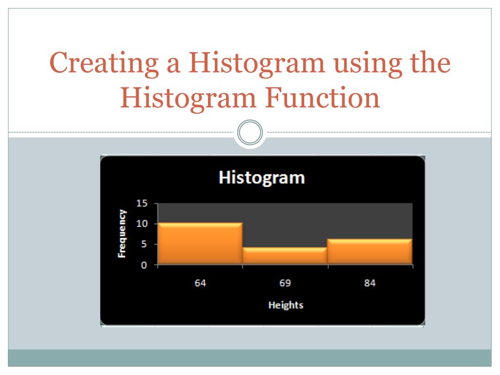 PPT - Creating a Histogram using the Histogram Function PowerPoint ...