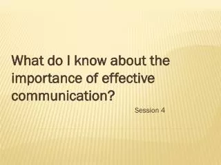 What do I know about the importance of effective communication?