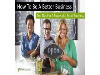 How to be a Better Business - Top Tips for a Successful Smal