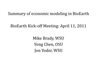 Summary of economic modeling in BioEarth BioEarth Kick-off Meeting: April 11, 2011