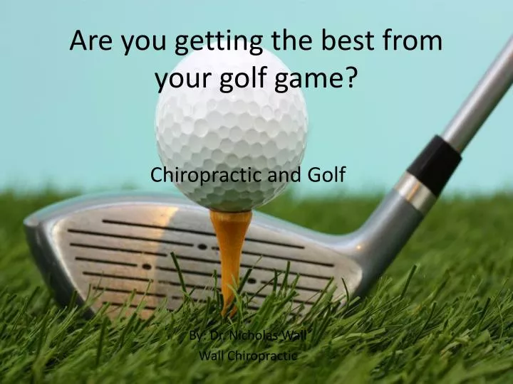 are you getting the best from your golf game