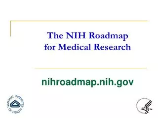 The NIH Roadmap for Medical Research nihroadmap.nih