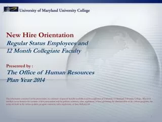 New Hire Orientation Regular Status Employees and 12 Month Collegiate Faculty Presented by :
