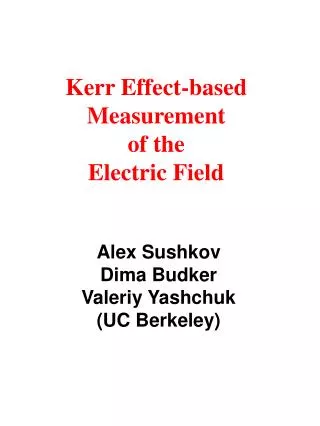 Alex Sushkov Dima Budker Valeriy Yashchuk (UC Berkeley)