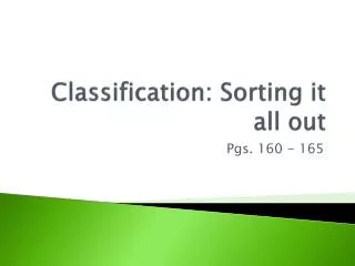 Classification: Sorting it all out