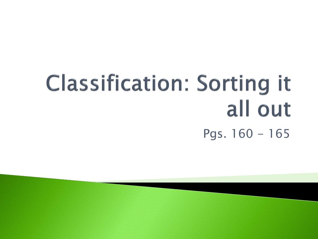 Sort And Classification PPT - Classification: Sorting it all out PowerPoint Presentation, free ...