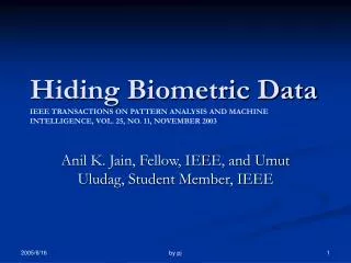 Anil K. Jain, Fellow, IEEE, and Umut Uludag, Student Member, IEEE